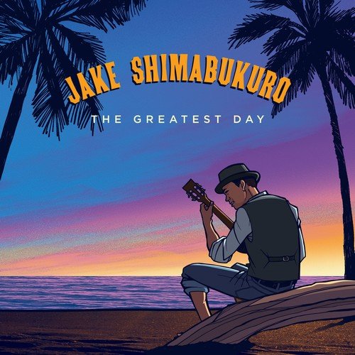 Jake Shimabukuro - The Greatest Day (2018) 320 KBPS