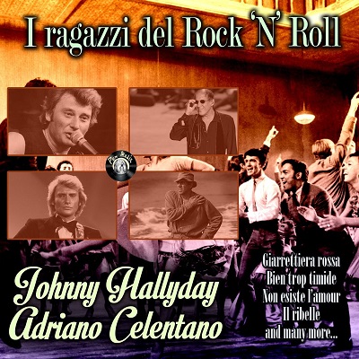 Adriano Celentano & Johnny Hallyday - I ragazzi del Rock 'N' Roll (2018) .mp3 - 320 kbps