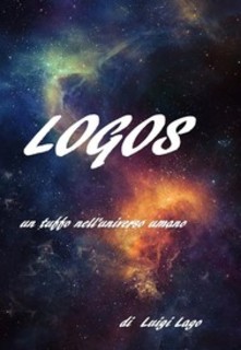 Luigi Lago - Logos. Un tuffo nell'universo umano (2017)