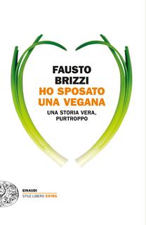 Fausto Brizzi - Ho sposato una vegana. Una storia vera, purtroppo (2016)