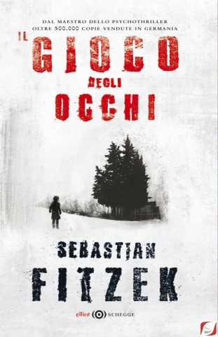 Sebastian Fitzek - Il gioco degli occhi (2011) Sebastian Fitzek - Il gioco degli occhi (2011)