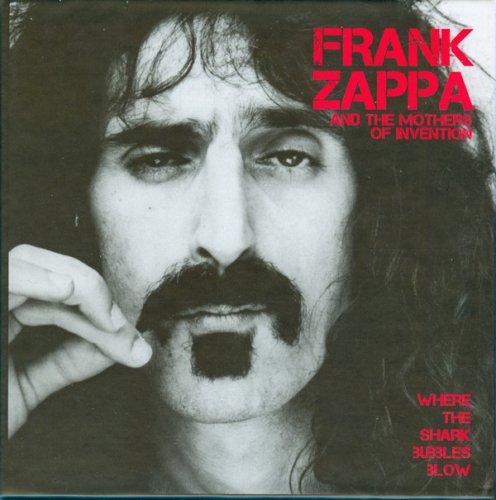 Frank Zappa And The Mothers Of Invention - Where The Shark Bubbles Blow