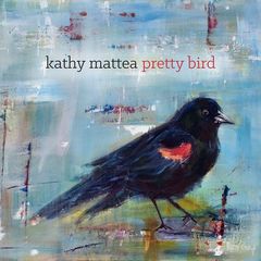 Kathy Mattea - Pretty Bird (2018) 320 KBPS