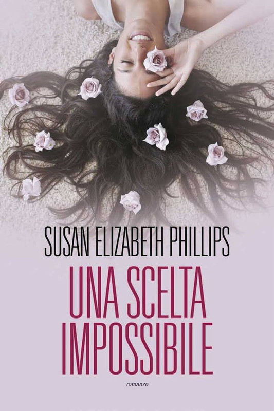 Susan Elizabeth Phillips - Una scelta impossibile (2016)