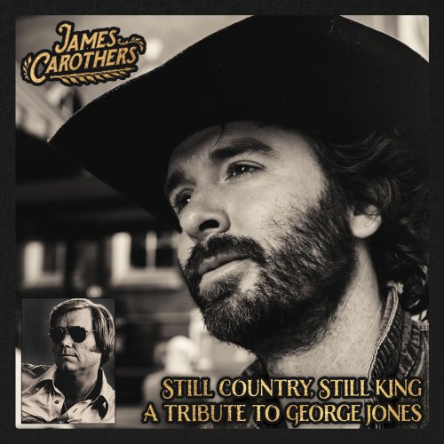 James Carothers - Still Country, Still King: A Tribute to George Jones (2018)
