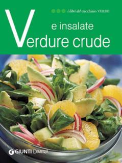 AA. VV. - I libri del cucchiaio verde. Verdure crude e insalate (2013)