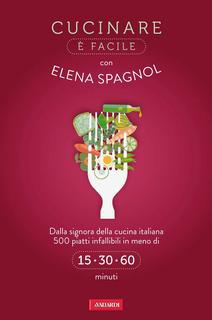 Elena Spagnol - Cucinare è facile con Elena Spagnol (2012)