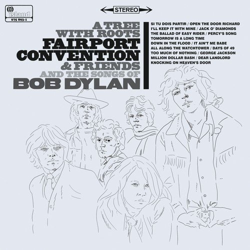 Fairport Convention - A Tree With Roots - The Songs Of Bob Dylan (2018)